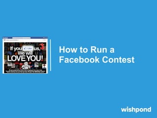 How to Run a
Facebook Contest
 