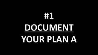 34
#1
DOCUMENT	
YOUR	PLAN	A
 