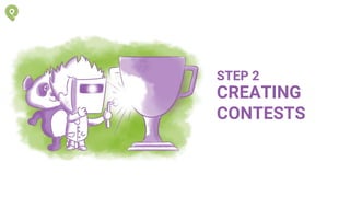 CREATING
CONTESTS
STEP 2
 