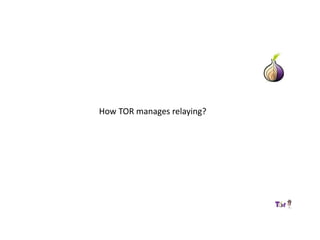 How TOR manages relaying?
 