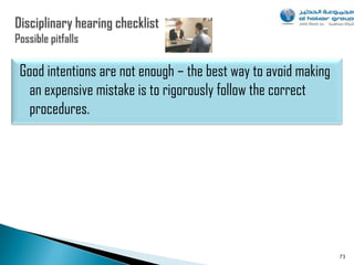 Good intentions are not enough – the best way to avoid making
  an expensive mistake is to rigorously follow the correct
  procedures.




                                                                73
 