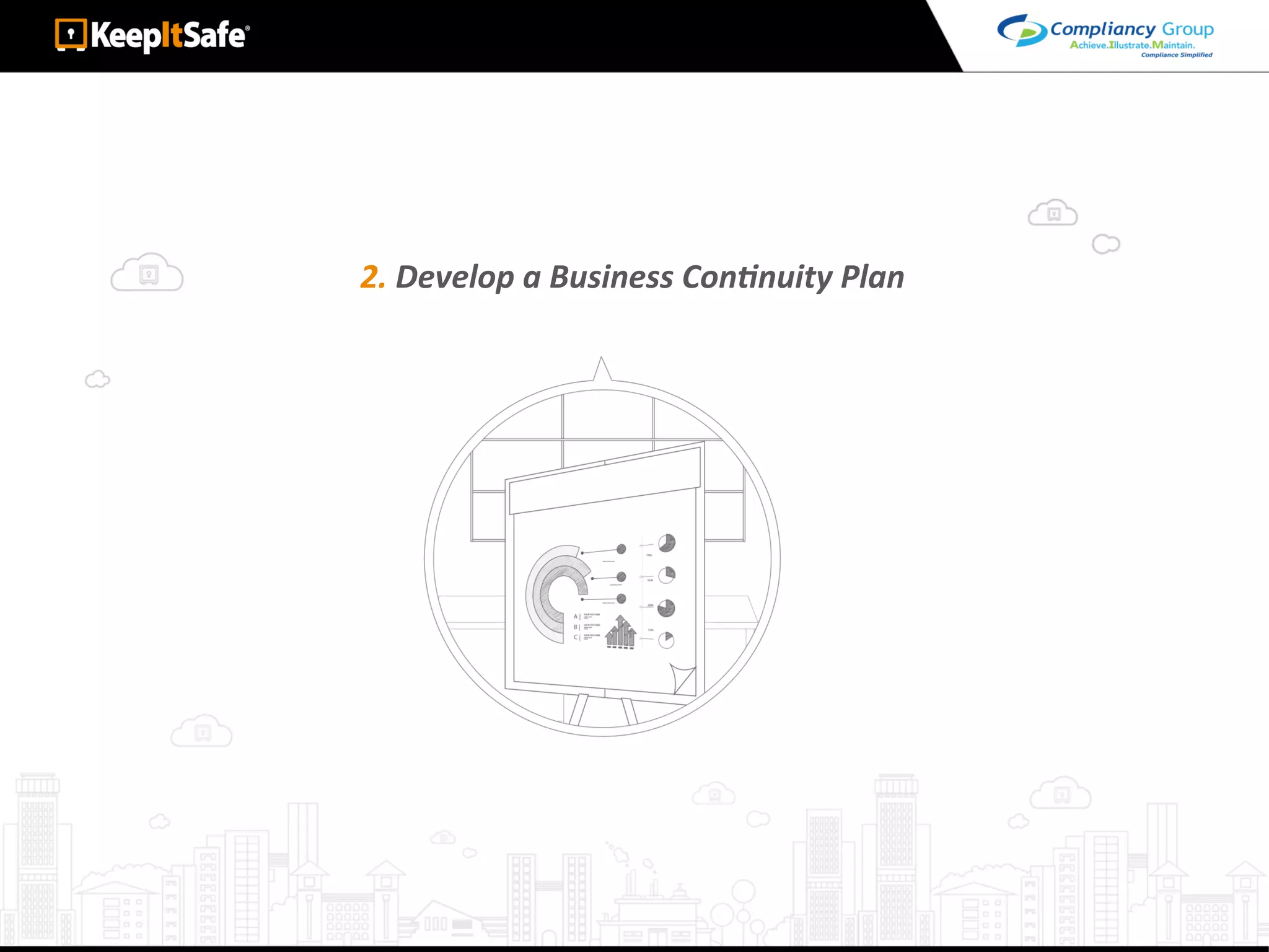 2.	Develop	a	Business	ConEnuity	Plan	
 
