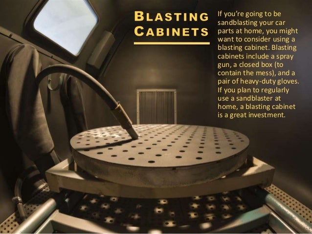 Using A Sandblaster To Clean Car Parts Using A Sandblaster To Clean Car Parts