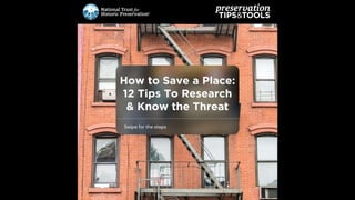 How to Save a Place: 12 Tips To Research & Know the Threat
