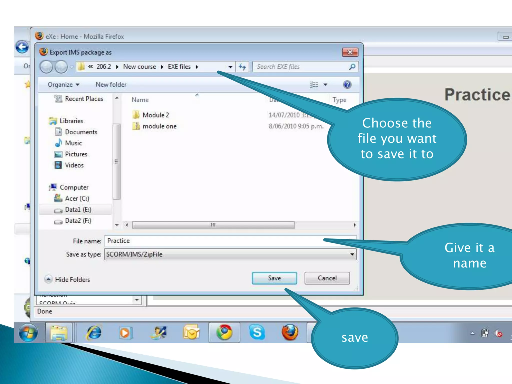 Choose the file you want to save it toGive it a namesave