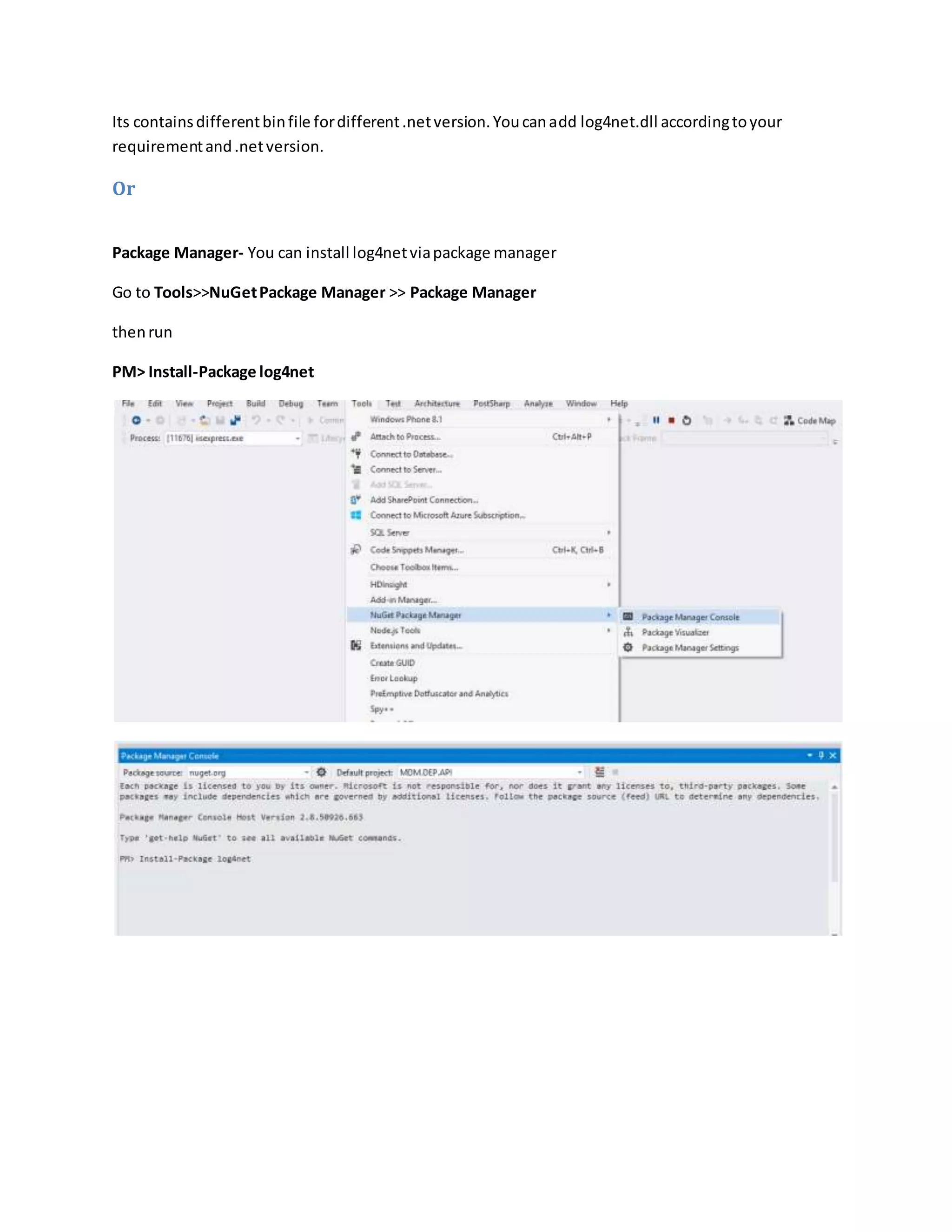 Its containsdifferentbinfile fordifferent.netversion.Youcanadd log4net.dll accordingtoyour
requirementand.netversion.
Or
Package Manager- You can install log4netviapackage manager
Go to Tools>>NuGetPackage Manager >> Package Manager
thenrun
PM> Install-Package log4net
 