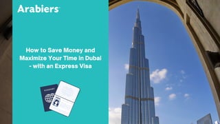 How to Save Money and
Maximize Your Time in Dubai
- with an Express Visa
 