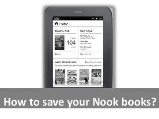 How to save your Nook books?
 