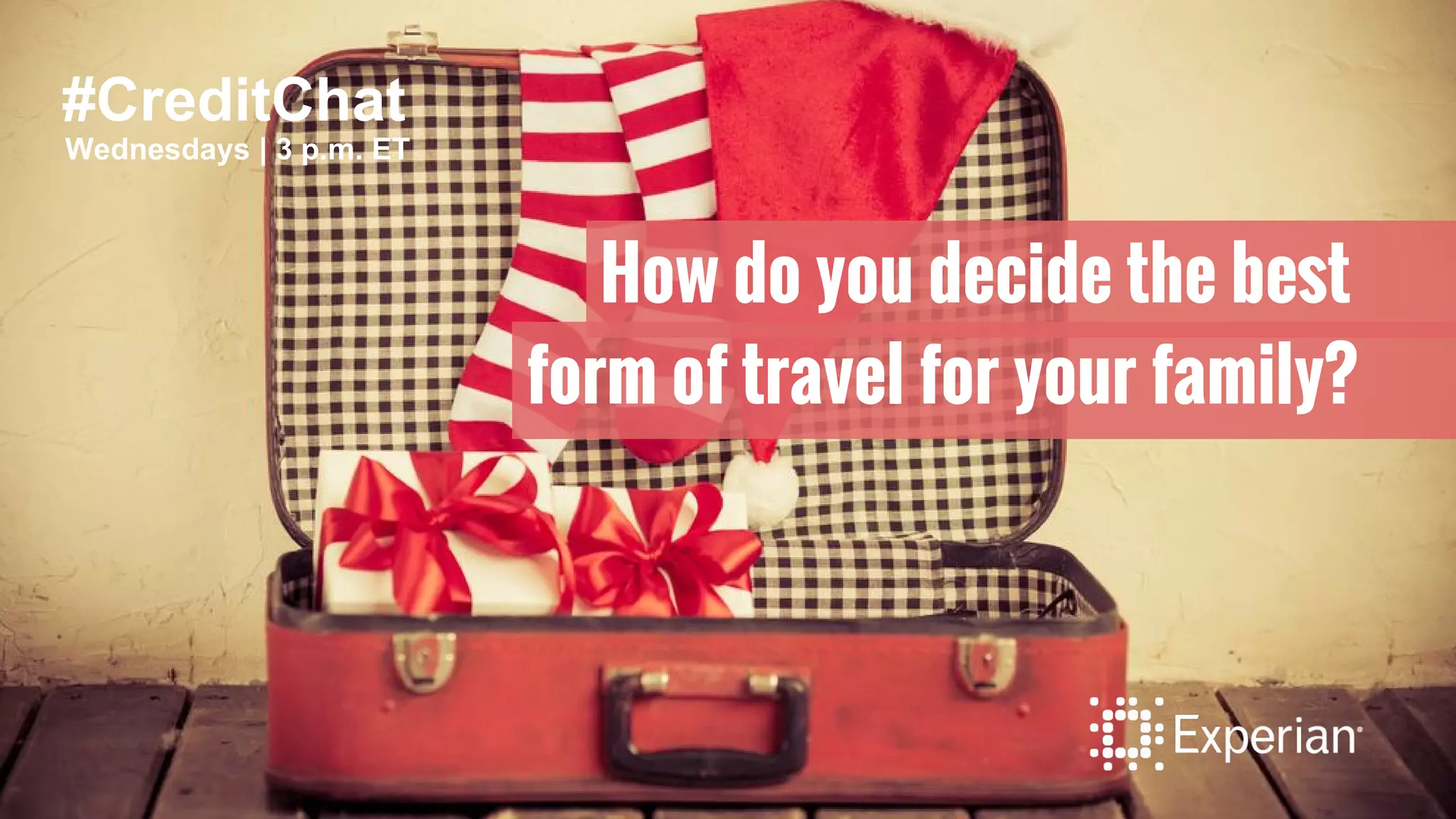 #CreditChat
Wednesdays | 3 p.m. ET
How do you decide the best
form of travel for your family?
 