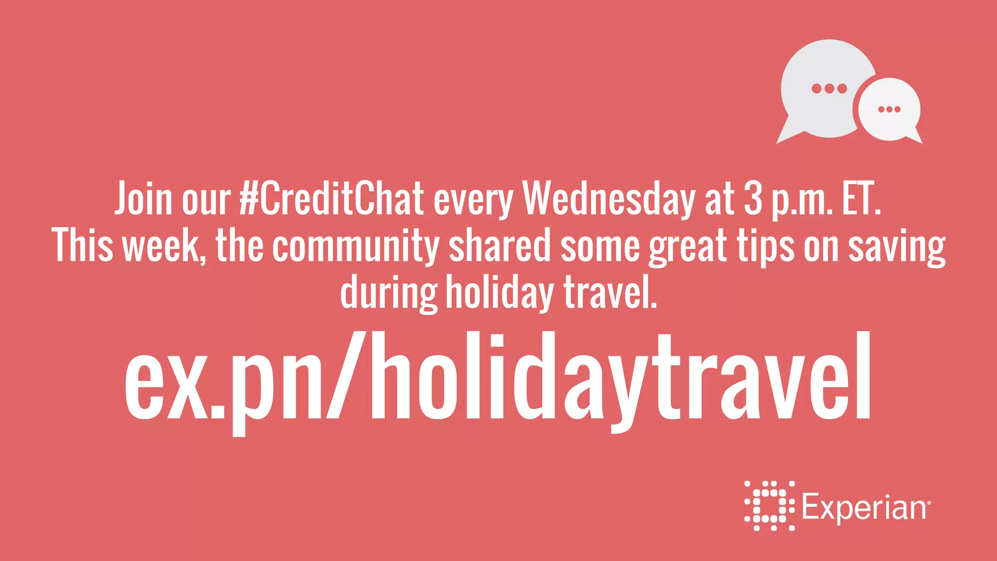 Join our #CreditChat every Wednesday at 3 p.m. ET.
This week, the community shared some great tips on saving
during holiday travel.
ex.pn/holidaytravel
 