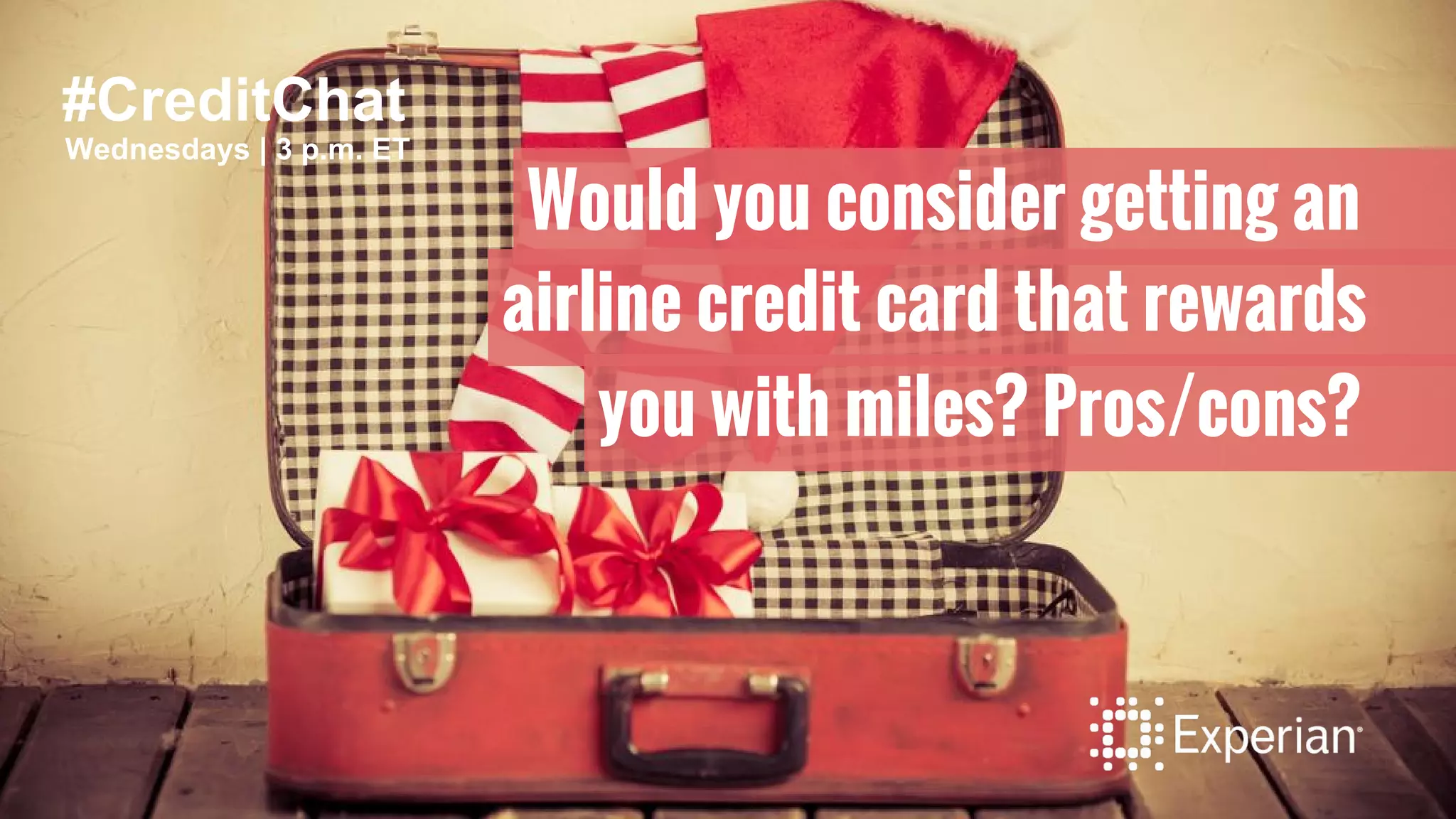 #CreditChat
Wednesdays | 3 p.m. ET
Would you consider getting an
airline credit card that rewards
you with miles? Pros/cons?
 