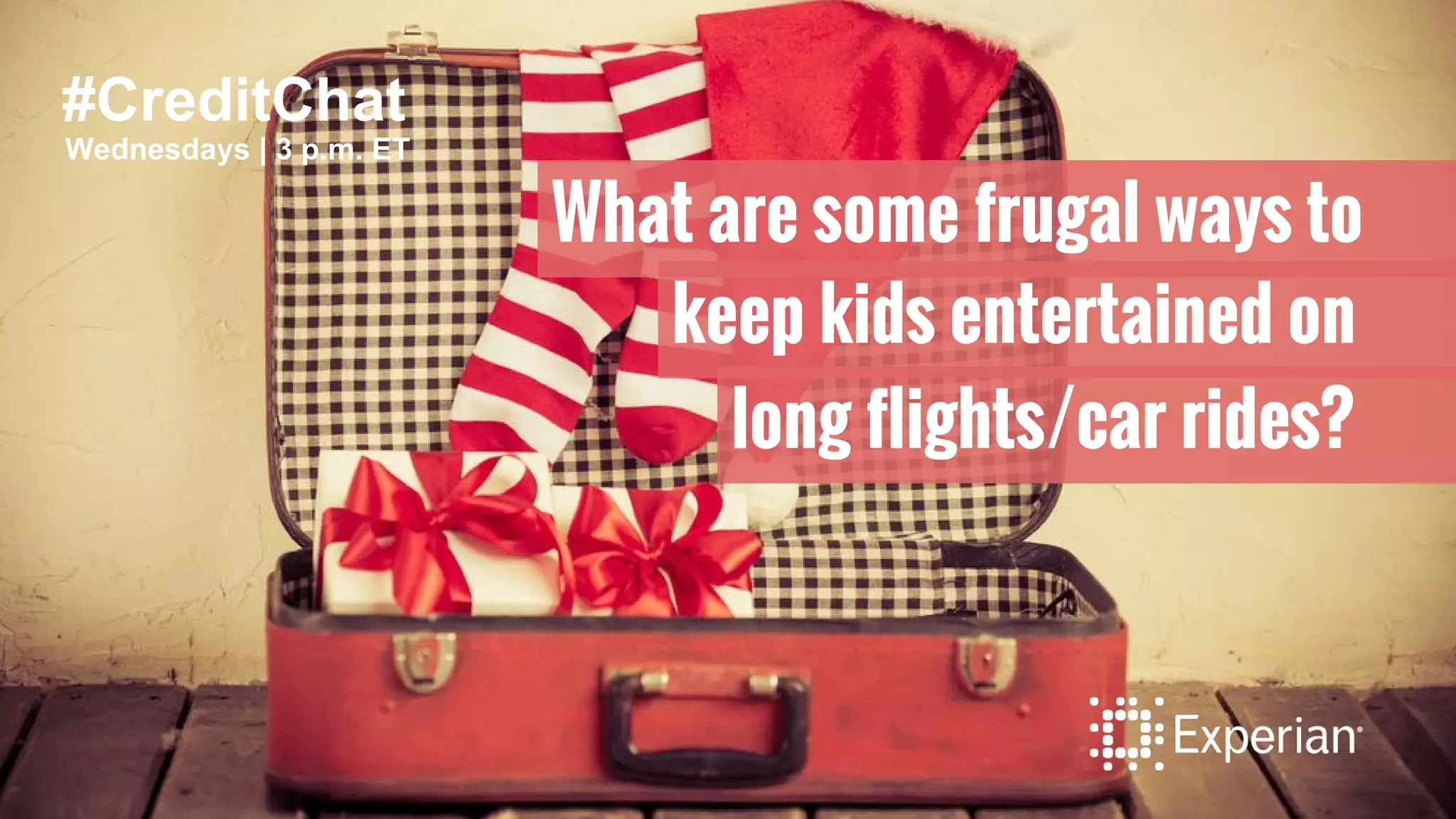 #CreditChat
Wednesdays | 3 p.m. ET
What are some frugal ways to
keep kids entertained on
long flights/car rides?
 