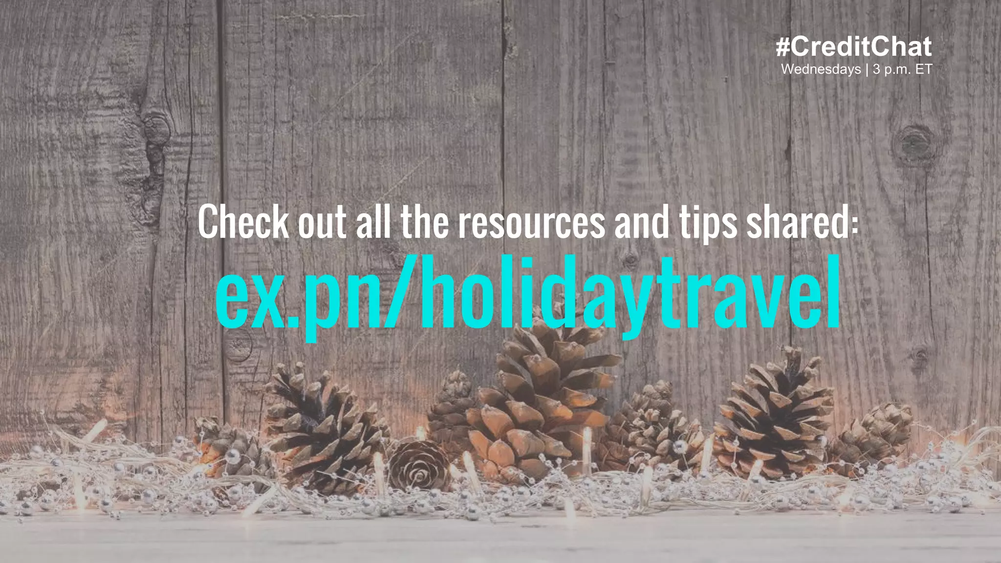 #CreditChat
Wednesdays | 3 p.m. ET
Check out all the resources and tips shared:
ex.pn/holidaytravel
 