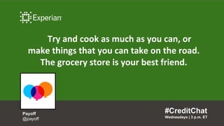 Try and cook as much as you can, or
make things that you can take on the road.
The grocery store is your best friend.
#Cre...
