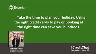Take the time to plan your holiday. Using
the right credit cards to pay or booking at
the right time can save you hundreds...