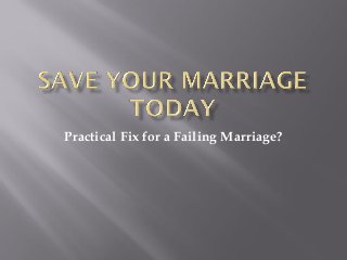 Practical Fix for a Failing Marriage?
 