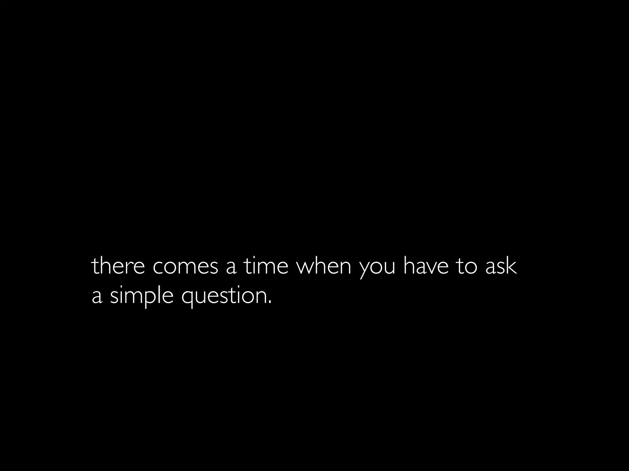 In every business and in every family,
there comes a time when you have to ask
a simple question.

How can you scale?
 