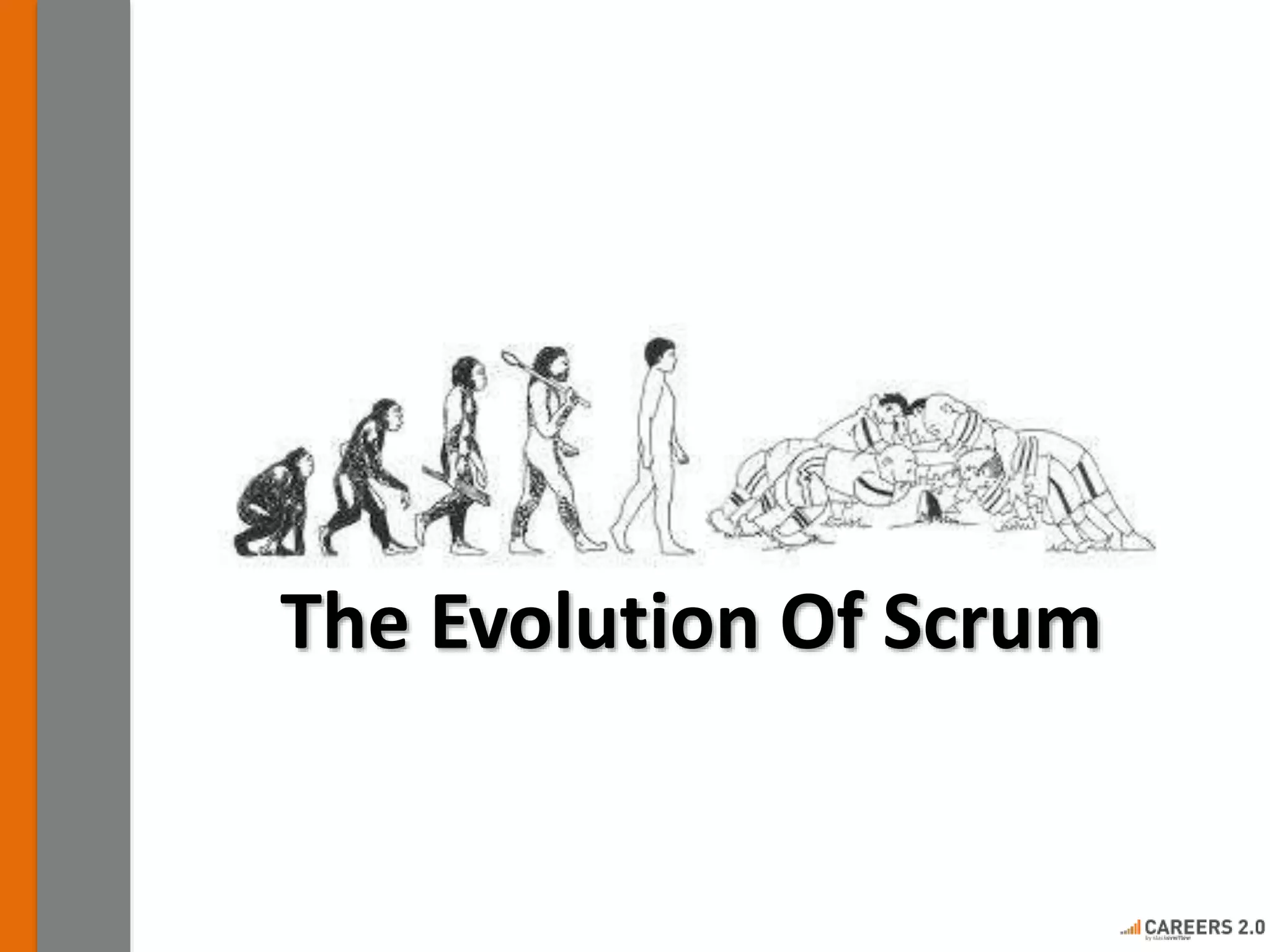 The Evolution Of Scrum 
 