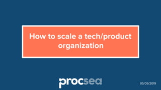 How to scale a tech-product organization