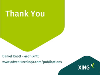 Thank You
48
Daniel Knott - @dnlkntt
www.adventuresinqa.com/publications
 