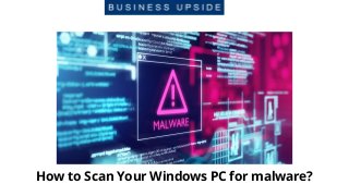How to Scan Your Windows PC for malware?
 