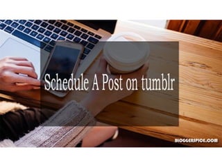 How To Schedule Post on tumblr Blog?