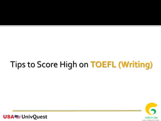 Tips to Score High on TOEFL (Writing)
 
