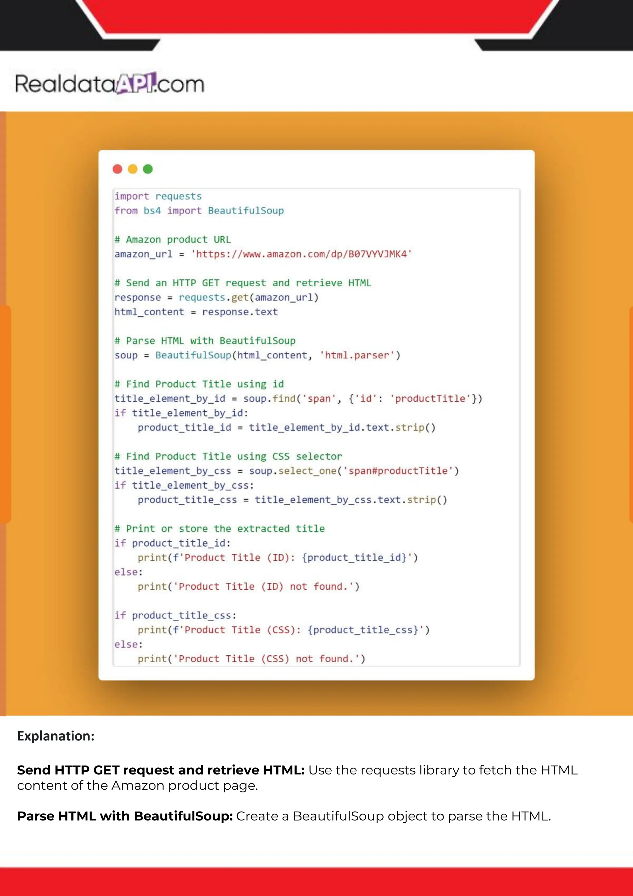 The benefits of competitor price tracking tools
Competitor price trackers have revolutionized how businesses approach pricing strategies in the digital age. Here's
a deeper dive into the multifaceted benefits they bring to the table:
Time-Efficient Solutions
The digital marketplace operates at breakneck speed, with prices fluctuating continuously. Manually sifting through
these changes is not only laborious but also inefficient. Competitor price trackers streamline this process, offering
real-time price monitoring at the click of a button. This agility ensures businesses remain proactive rather than
reactive in their pricing strategies.
Cost-Effectiveness
While there's an initial investment in procuring a competitor price tracking tool, it's judicious. Consider the
expenses – both in terms of time and resources – associated with manual data collection. The efficiencies gained
through automated retail data scraping and collection far outweigh the tool's costs, leading to substantial savings
in the long run.
Enhanced Accuracy
Human errors are inevitable, especially when dealing with extensive datasets. Manual input of competitor pricing
into systems amplifies this risk. Competitor price trackers mitigate this by offering precise, error-free data. This
enhanced accuracy is pivotal for businesses aiming for data-driven pricing optimization and informed decision-
making.
Informed Pricing Strategy
In the competitive landscape of eCommerce, knowledge is power. Competitor price trackers arm businesses with
invaluable price intelligence. By accessing real-time eCommerce pricing data, businesses can discern market trends,
analyze competitor strategies, and identify pricing patterns. This comprehensive understanding empowers
businesses to craft dynamic pricing strategies that resonate with market dynamics, ensuring they remain
competitive and profitable.
Competitor price trackers are indispensable tools for modern businesses. They offer real-time insights, enhance
accuracy, and foster informed decision-making. As the eCommerce landscape evolves, leveraging such tools will be
crucial for businesses striving for pricing excellence and sustained growth.
Explanation:
Send HTTP GET request and retrieve HTML: Use the requests library to fetch the HTML
content of the Amazon product page.
Parse HTML with BeautifulSoup: Create a BeautifulSoup object to parse the HTML.
 