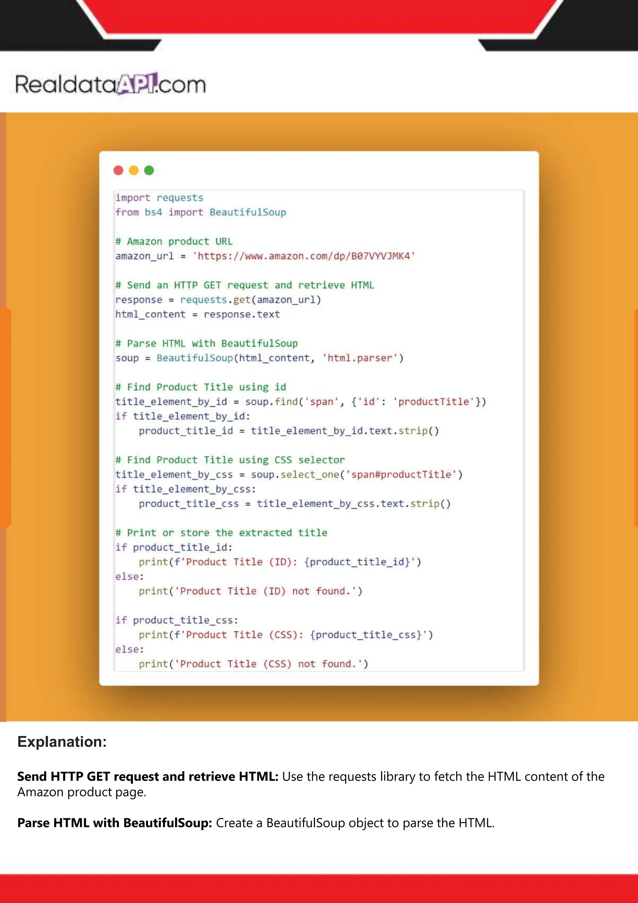 The benefits of competitor price
tracking tools
Competitor price trackers have revolutionized how businesses approach pricing strategies in the digital
age. Here's a deeper dive into the multifaceted benefits they bring to the table:
Time-Efficient
Solutions
The digital marketplace operates at breakneck speed, with prices fluctuating continuously. Manually sifting
through these changes is not only laborious but also inefficient. Competitor price trackers streamline this
process, offering real-time price monitoring at the click of a button. This agility ensures businesses remain
proactive rather than reactive in their pricing strategies.
Cost-Effectiveness
While there's an initial investment in procuring a competitor price tracking tool, it's judicious. Consider the
expenses – both in terms of time and resources – associated with manual data collection. The efficiencies
gained through automated retail data scraping and collection far outweigh the tool's costs, leading to
substantial savings in the long run.
Enhanced Accuracy
Human errors are inevitable, especially when dealing with extensive datasets. Manual input of competitor
pricing into systems amplifies this risk. Competitor price trackers mitigate this by offering precise, error-
free data. This enhanced accuracy is pivotal for businesses aiming for data-driven pricing optimization
and informed decision-making.
Informed Pricing
Strategy
In the competitive landscape of eCommerce, knowledge is power. Competitor price trackers arm
businesses with invaluable price intelligence. By accessing real-time eCommerce pricing data, businesses
can discern market trends, analyze competitor strategies, and identify pricing patterns. This
comprehensive understanding empowers businesses to craft dynamic pricing strategies that resonate
with market dynamics, ensuring they remain competitive and profitable.
Competitor price trackers are indispensable tools for modern businesses. They offer real-time insights,
enhance accuracy, and foster informed decision-making. As the eCommerce landscape evolves,
leveraging such tools will be crucial for businesses striving for pricing excellence and sustained growth.
Explanation:
Send HTTP GET request and retrieve HTML: Use the requests library to fetch the HTML content of the
Amazon product page.
Parse HTML with BeautifulSoup: Create a BeautifulSoup object to parse the HTML.
 