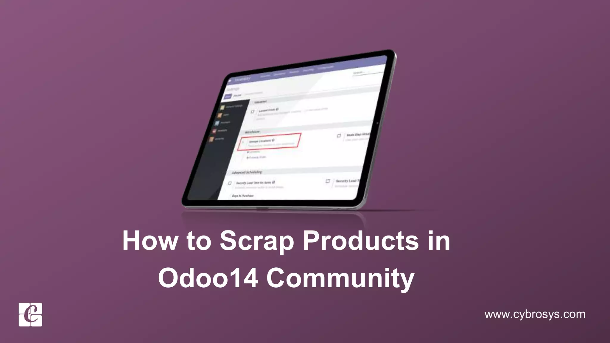 www.cybrosys.com
How to Scrap Products in
Odoo14 Community