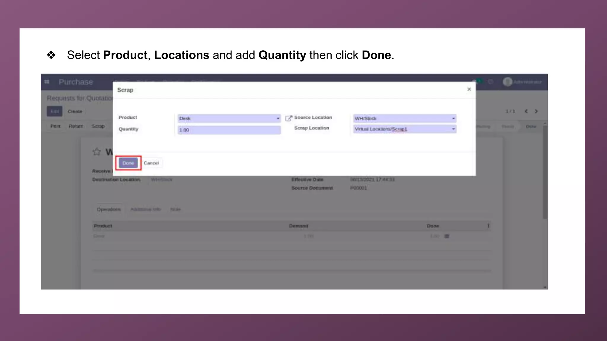 ❖ Select Product, Locations and add Quantity then click Done.