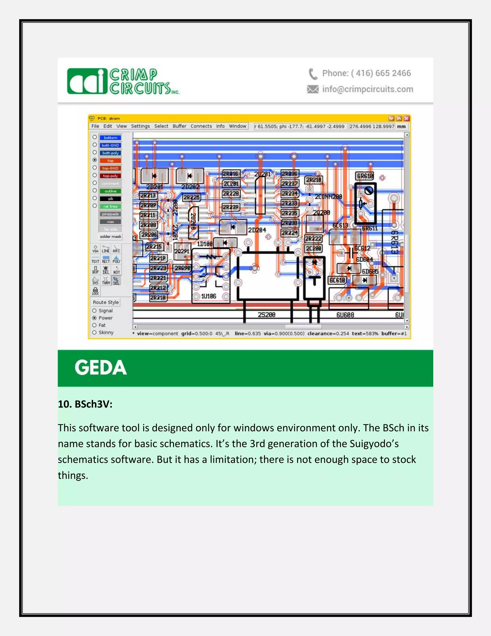 10. BSch3V:
This software tool is designed only for windows environment only. The BSch in its
name stands for basic schematics. It’s the 3rd generation of the Suigyodo’s
schematics software. But it has a limitation; there is not enough space to stock
things.
 