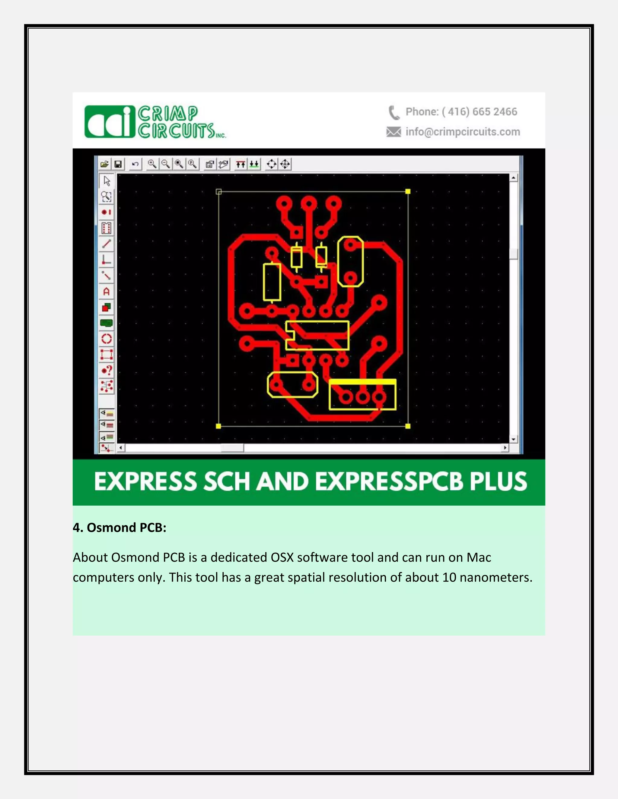4. Osmond PCB:
About Osmond PCB is a dedicated OSX software tool and can run on Mac
computers only. This tool has a great spatial resolution of about 10 nanometers.
 
