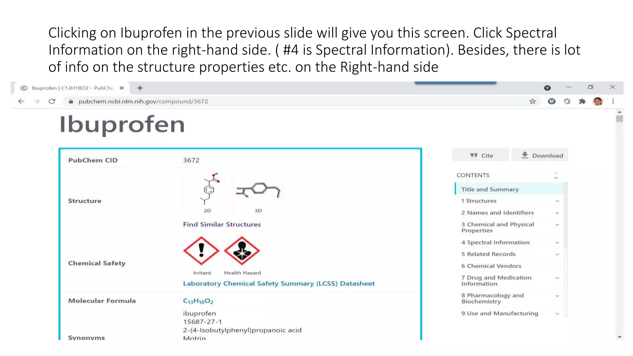 Clicking on Ibuprofen in the previous slide will give you this screen. Click Spectral
Information on the right-hand side. ( #4 is Spectral Information). Besides, there is lot
of info on the structure properties etc. on the Right-hand side
 