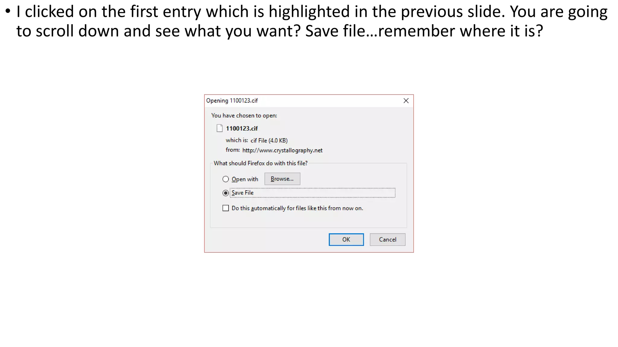 • I clicked on the first entry which is highlighted in the previous slide. You are going
to scroll down and see what you want? Save file…remember where it is?
 