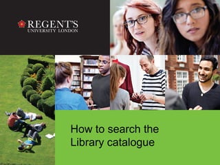 How to search the
Library catalogue
 
