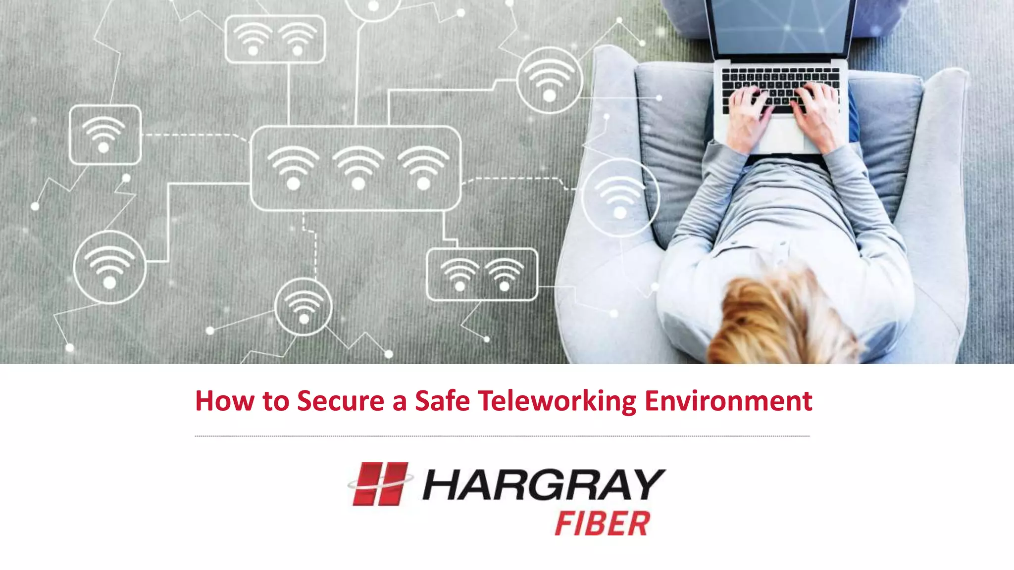 How to Secure a Safe Teleworking Environment
 