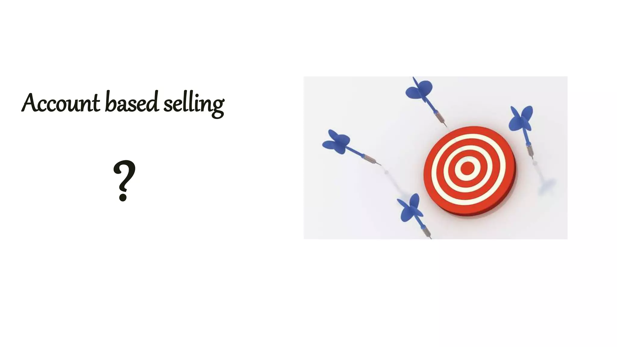 Account based selling
?