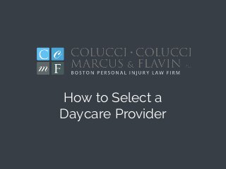 How to Select a
Daycare Provider
 