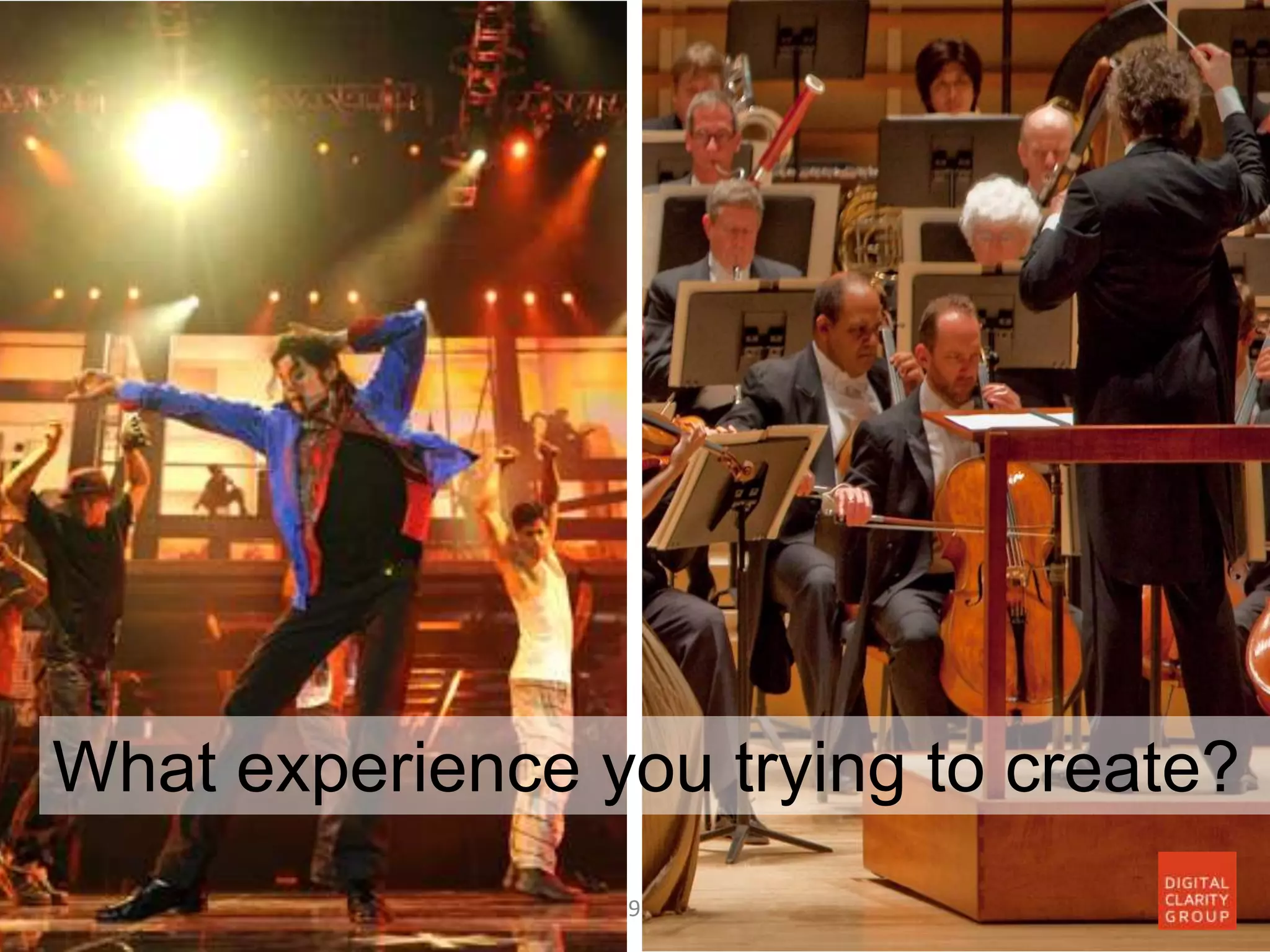 9
What experience you trying to create?
 