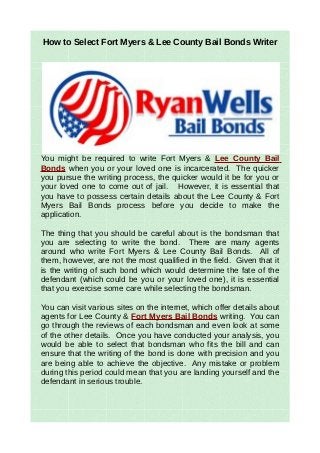 How to Select Fort Myers & Lee County Bail Bonds Writer




You might be required to write Fort Myers & Lee County Bail
Bonds when you or your loved one is incarcerated. The quicker
you pursue the writing process, the quicker would it be for you or
your loved one to come out of jail. However, it is essential that
you have to possess certain details about the Lee County & Fort
Myers Bail Bonds process before you decide to make the
application.

The thing that you should be careful about is the bondsman that
you are selecting to write the bond. There are many agents
around who write Fort Myers & Lee County Bail Bonds. All of
them, however, are not the most qualified in the field. Given that it
is the writing of such bond which would determine the fate of the
defendant (which could be you or your loved one), it is essential
that you exercise some care while selecting the bondsman.

You can visit various sites on the internet, which offer details about
agents for Lee County & Fort Myers Bail Bonds writing. You can
go through the reviews of each bondsman and even look at some
of the other details. Once you have conducted your analysis, you
would be able to select that bondsman who fits the bill and can
ensure that the writing of the bond is done with precision and you
are being able to achieve the objective. Any mistake or problem
during this period could mean that you are landing yourself and the
defendant in serious trouble.
 