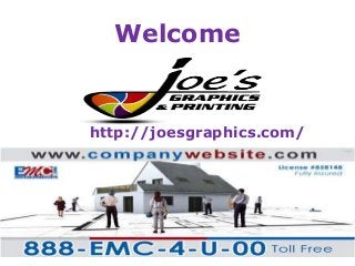 Welcome
http://joesgraphics.com/
 