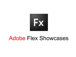 Adobe Flex Showcases
 