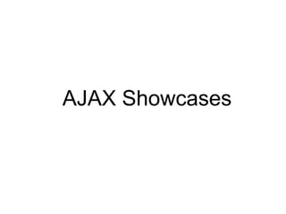 AJAX Showcases
 