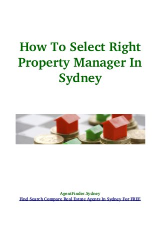 How To Select Right
Property Manager In
Sydney
AgentFinder.Sydney
Find Search Compare Real Estate Agents In Sydney For FREE
 
