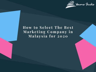 How to Select The Best Marketing Company in Malaysia for 2020