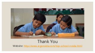 Thank You
Website: http://www.srgsnoida.com/top-school-noida.html
 