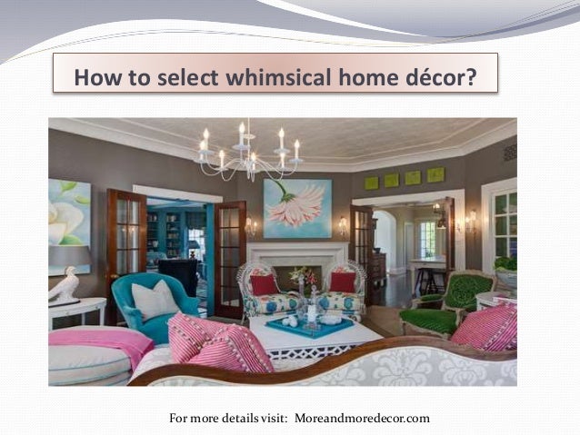 How to select whimsical home decor