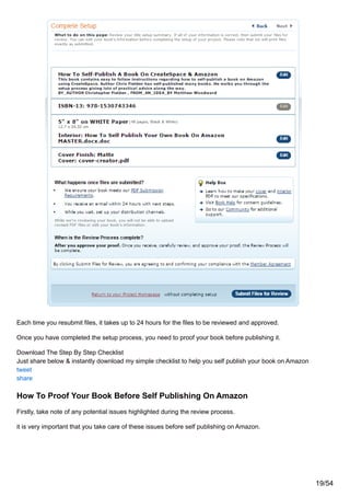 Each time you resubmit files, it takes up to 24 hours for the files to be reviewed and approved.
Once you have completed the setup process, you need to proof your book before publishing it.
Download The Step By Step Checklist
Just share below & instantly download my simple checklist to help you self publish your book on Amazon
tweet
share
How To Proof Your Book Before Self Publishing On Amazon
Firstly, take note of any potential issues highlighted during the review process.
it is very important that you take care of these issues before self publishing on Amazon.
19/54
 