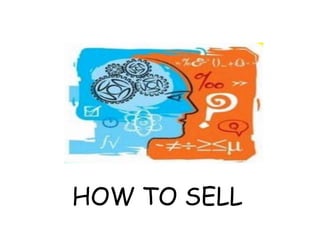 HOW TO SELL
 
